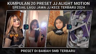 KUMPULAN 20 PRESET JJ ALIGHT MOTION SPESIAL LAGU JAWA JJ KECE MENGKANE | PRESET DI BAWAH 5 MB