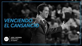 Joel Osteen - Venciendo El Cansancio