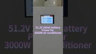 51.2V 280ah lifepo4 battery power for 3000W air conditioner with 6000W inverter #lifepo4battery