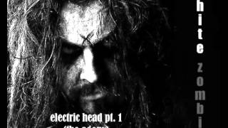 White Zombie - Electric Head Pt. 1 (The Agony) + Lyrics