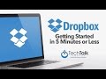 Get Started Using Dropbox in 5 Minutes or Less Get Started Using Dropbox in 5 Minutes or Less