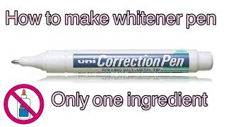 How to make whitener pen at home. How to make correction pen at home