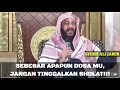 sebesar apapun dosa mu jangan tinggalkan sholat kajian islam alm.syekh ali jaber