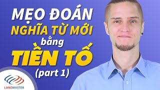 Langmaster - Mẹo đoán nghĩa từ mới bằng TIỀN TỐ (P1) [Học tiếng Anh cho người mới bắt đầu #2]