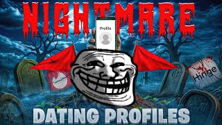 Nightmare Dating Profiles Video #97