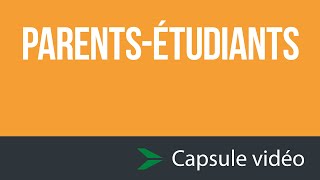 Parents-étudiants - Capsule vidéo