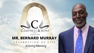 We celebrate the life and memory of Mr. Bernard Murray