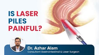 Pain After Laser Piles Surgery | লেজার পাইলস সার্জারির পরে কি ব্যাথা হয়?