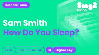 Sam Smith - How Do You Sleep? (Higher Key) Piano Karaoke