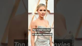Top5 best movies Scarlett Johansson #shortsvideo
