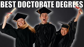 The BEST Doctoral Degrees...