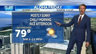 Aloha Friday Weather Forecast | Coolest weather all season brings a chilly morning then a sunny