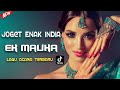 JOGET- ENAK INDIA_EK MAUKA || Lagu Acara Joget India Terbaru ( Remix Arjhun Kantiper )