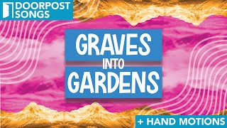 Graves Into Gardens • Doorpost Songs • Lyric Video & Hand Motions Preview