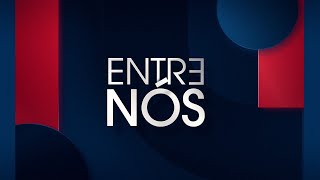 ENTRE NÓS - 23/07/2024