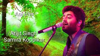 Aaj Phir - Arijit Singh, Samira Koppikar Song Video