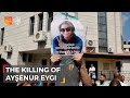 The killing of Ayşenur Eygi | The Take