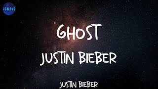 Ghost - Justin Bieber (lyrics) ~ I miss you more than life