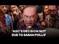 AGC’s decision on Sabah ruling not due to state polls, says Anwar