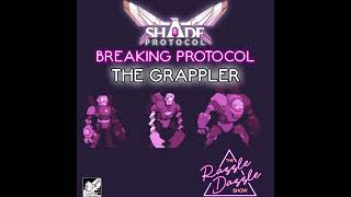 BREAKING Protocol: The Grappler Pt.2