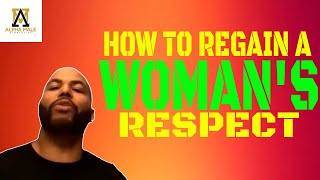 How To Regain A Woman's Respect & Attraction After Showing Weakness -@thealphamalestrategiesshow4603