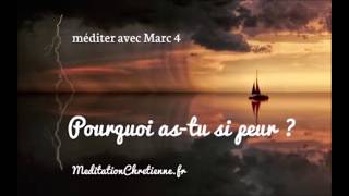 Méditation chrétienne guidée - Pourquoi as-tu si peur ?