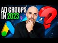 What Google Ads Ad Groups Should Look Like in 2023