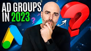 What Google Ads Ad Groups Should Look Like in 2023