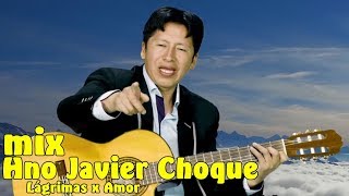 Hno. Javier Choque El Pollito - Mix Alabanzas 2018