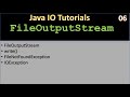 Java IO | FileOutputStream Example | Java IO Tutorials #06