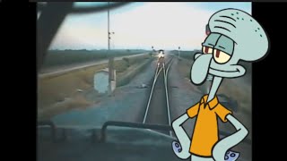 Hi Squidward! (Kismet Train Collision)
