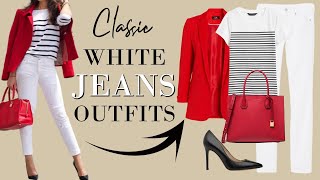 7 CLASSY ways to STYLE UP your White Jeans  (Outfit Ideas for Summer) | Fashion Over 40