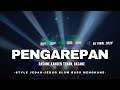 DJ PENGAREPAN • RASANE KANGEN TENAN RASANE • SPESIAL DJ STYLE JEDAG-JEDUG SLOW BASS MENGKANE •