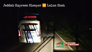 ⚠️BD BUS RACE⚠️ JEDDAH EXPRESS SLEEPER 🆚 LALON SHAH PARIBAHAN।। ট্যুরের বাস লালন 🆚 জেদ্দা এক্সপ্রেস