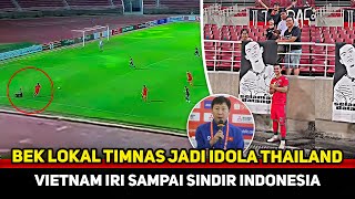 GAK PUNYA MALU! Vietnam jilat ludah sendiri didepan Timnas~Pemain Lokal Indo jadi pujaan Thailand