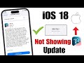 iOS 18 Update Not Showing | How To Fix iOS 18 Update Not Showing Problem | iOS 18 Download | iOS 18