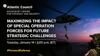 Maximizing the impact of special operation forces for future strategic challenges