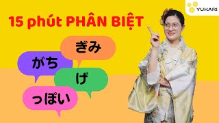 15 PHÚT phân biệt ngay “ぎみ、がち、げ、っぽい” cùng YUKARI