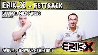 Erik-X - Fettsack [Official Music Video]