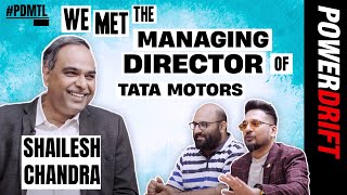 Shailesh Chandra | Managing Director, Tata Motors | Meet The Leaders | PowerDrift