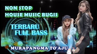 TERBARU HOUSE MUSIC BUGIS II NON STOP BASS PALING MANTAP                   #lagubugisviral