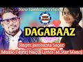 DAGABAAZ New Sambalpuri Hits Song!! Jasobanta Sagar!!Krishna Hero!! #my #jasobantasagarnewsong