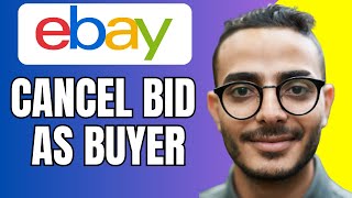 How To Cancel A Bid As A Buyer You Made On Ebay For An Item
