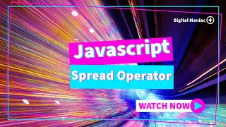 Advance JavaScript - Spread Operator Tutorial | Destructuring assignment and Spread Operator