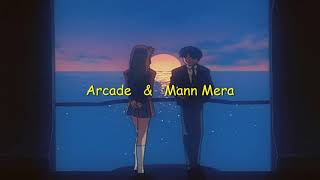 Arcade x Mann Mera | (Slowed + Reverb + Rain)