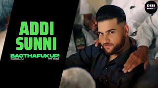 Addi Sunni : Karan Aujla (official video) Album Bacthafu*up | karan aujla all songs | latest punjabi