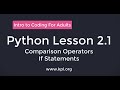 Python Lesson 2.1 - Conditional Operators and If Statements