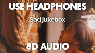 Hindi sad songs 8D jukebox - 8D audio