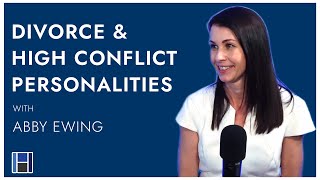 ⭐️ Divorcing a High‑Conflict Spouse (Strategies to Reduce Drama & Protect Your Future) | Abby Ewing