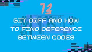 13_Git Diff Tutorial: How to Compare Code Changes & Track Differences